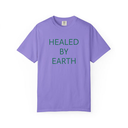 Healed By Earth T-Shirt