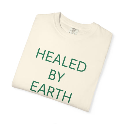 Healed By Earth T-Shirt