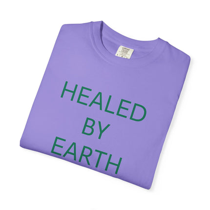 Healed By Earth T-Shirt