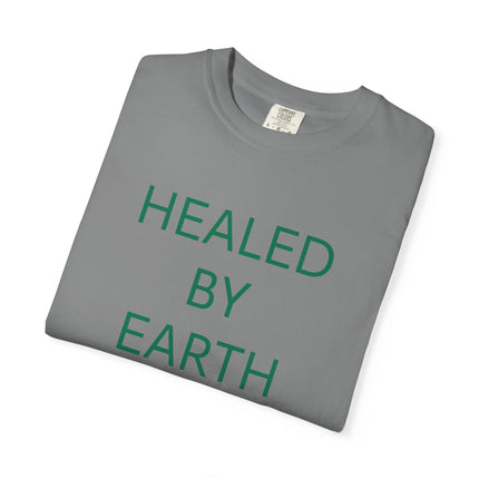 Healed By Earth T-Shirt
