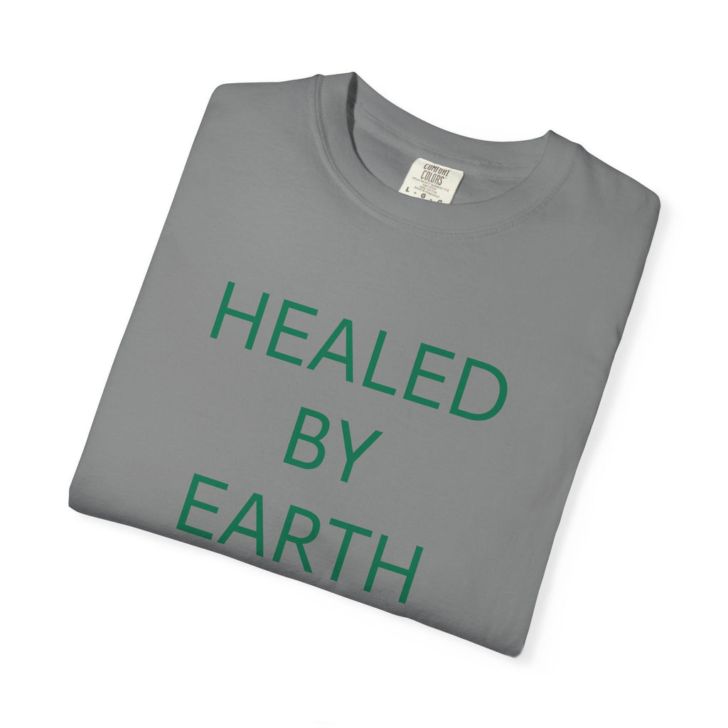 Healed By Earth T-Shirt