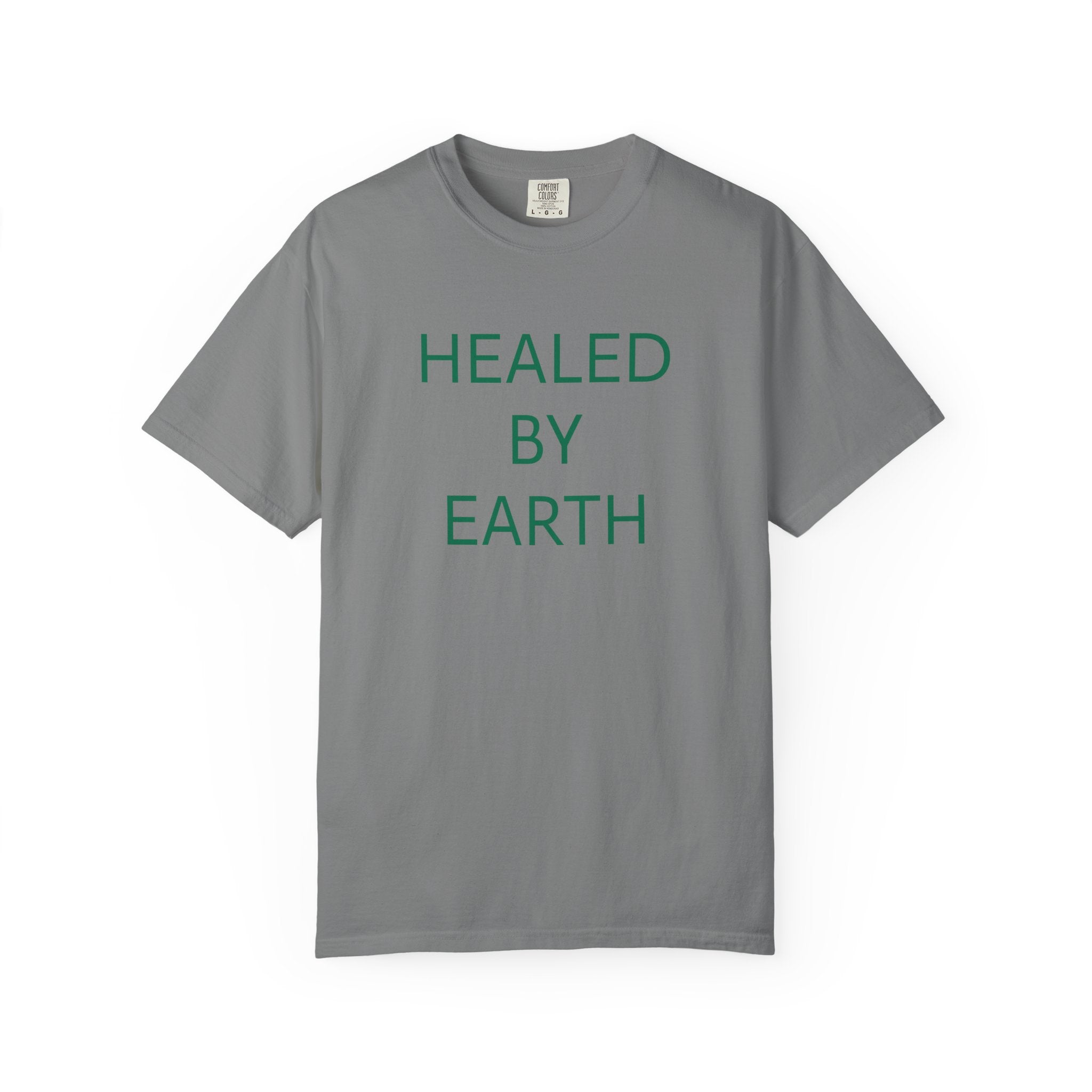 Healed By Earth T-Shirt