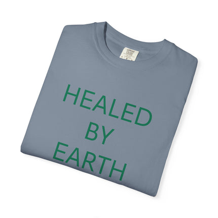 Healed By Earth T-Shirt