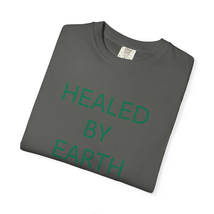 Healed By Earth T-Shirt