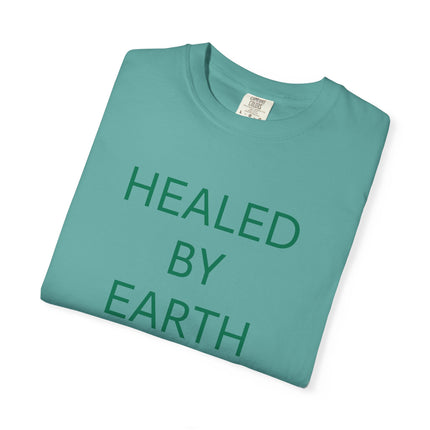Healed By Earth T-Shirt