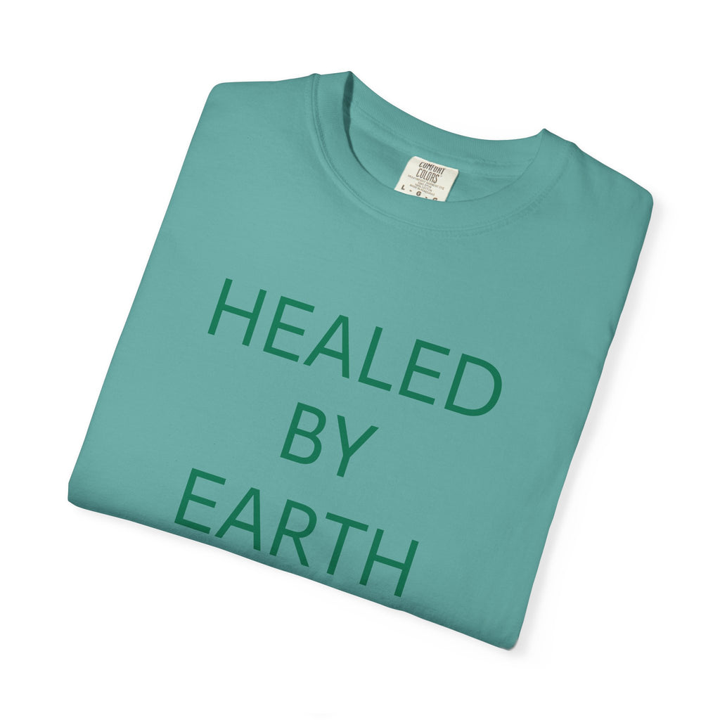 Healed By Earth T-Shirt