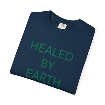 Healed By Earth T-Shirt