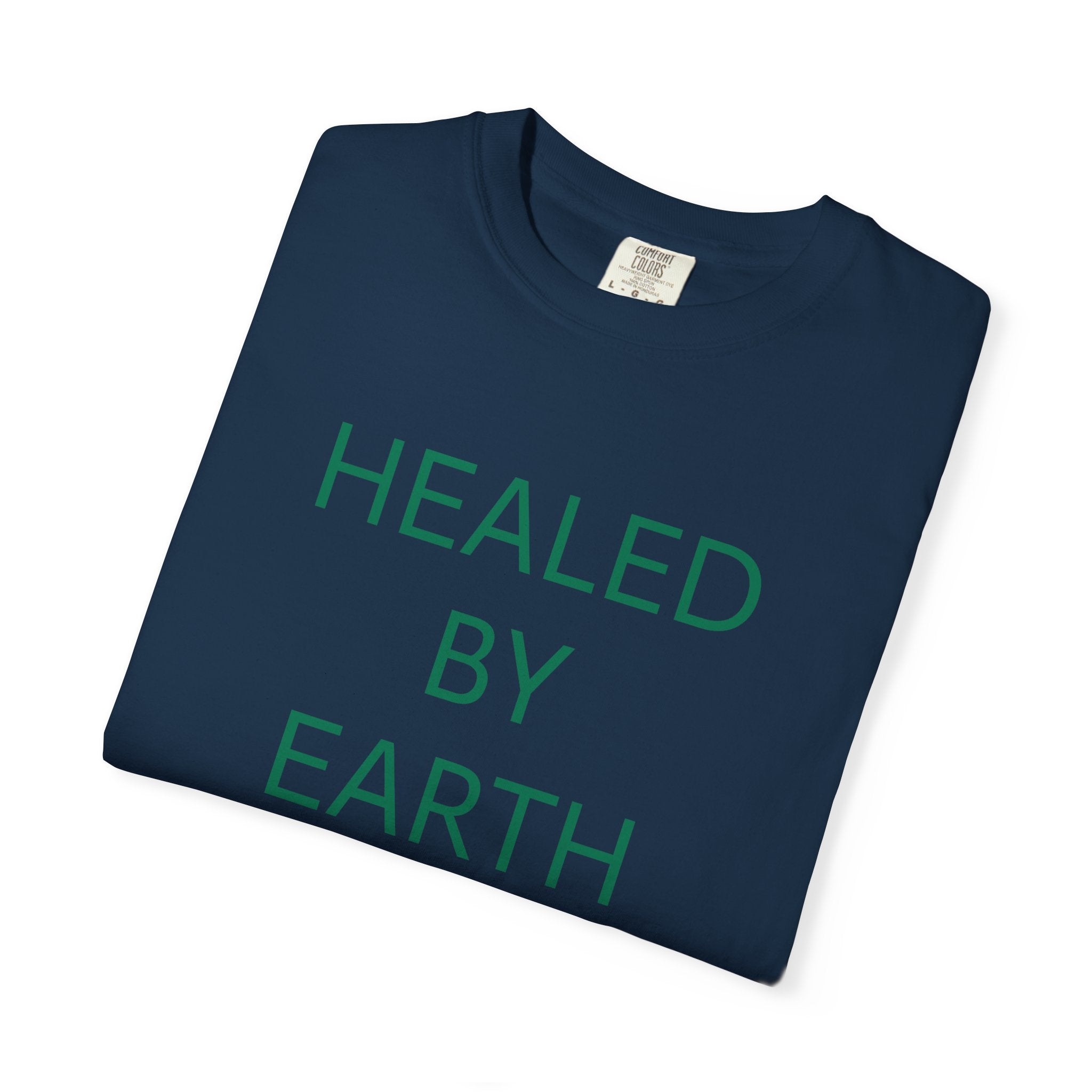 Healed By Earth T-Shirt