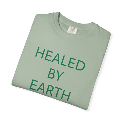 Healed By Earth T-Shirt