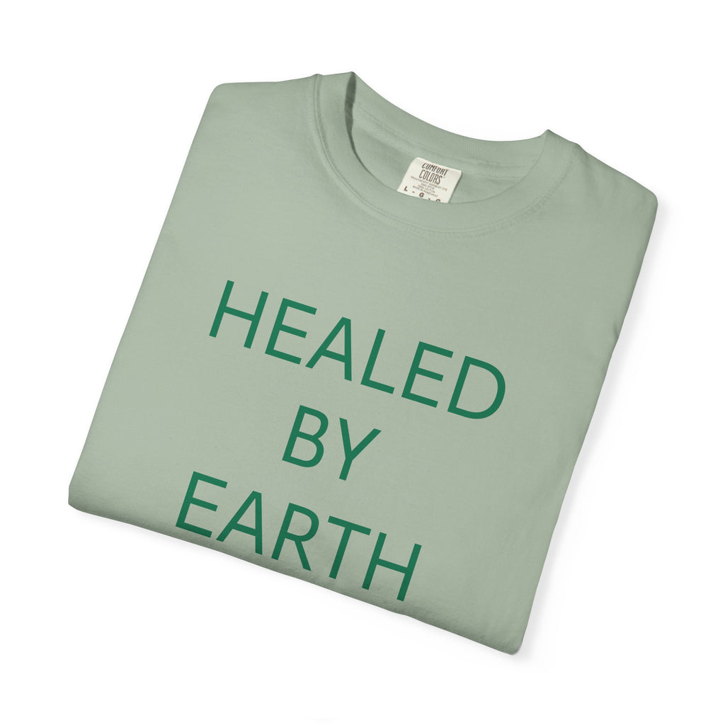 Healed By Earth T-Shirt