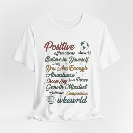 WkeWrld Positive Affirmations T Shirt