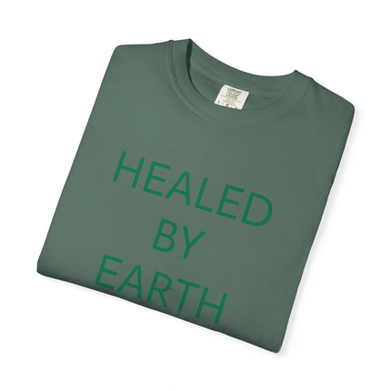 Healed By Earth T-Shirt