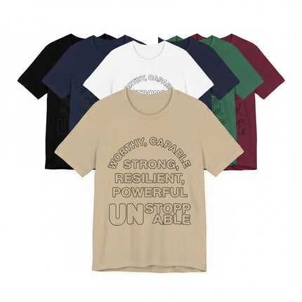 Unstoppable Affirmation T-Shirt — Worthy, Capable, Strong Inspirational Tee