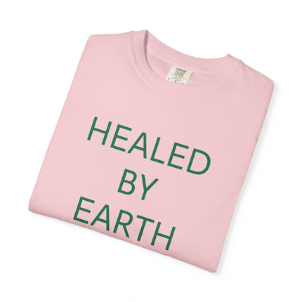 Healed By Earth T-Shirt