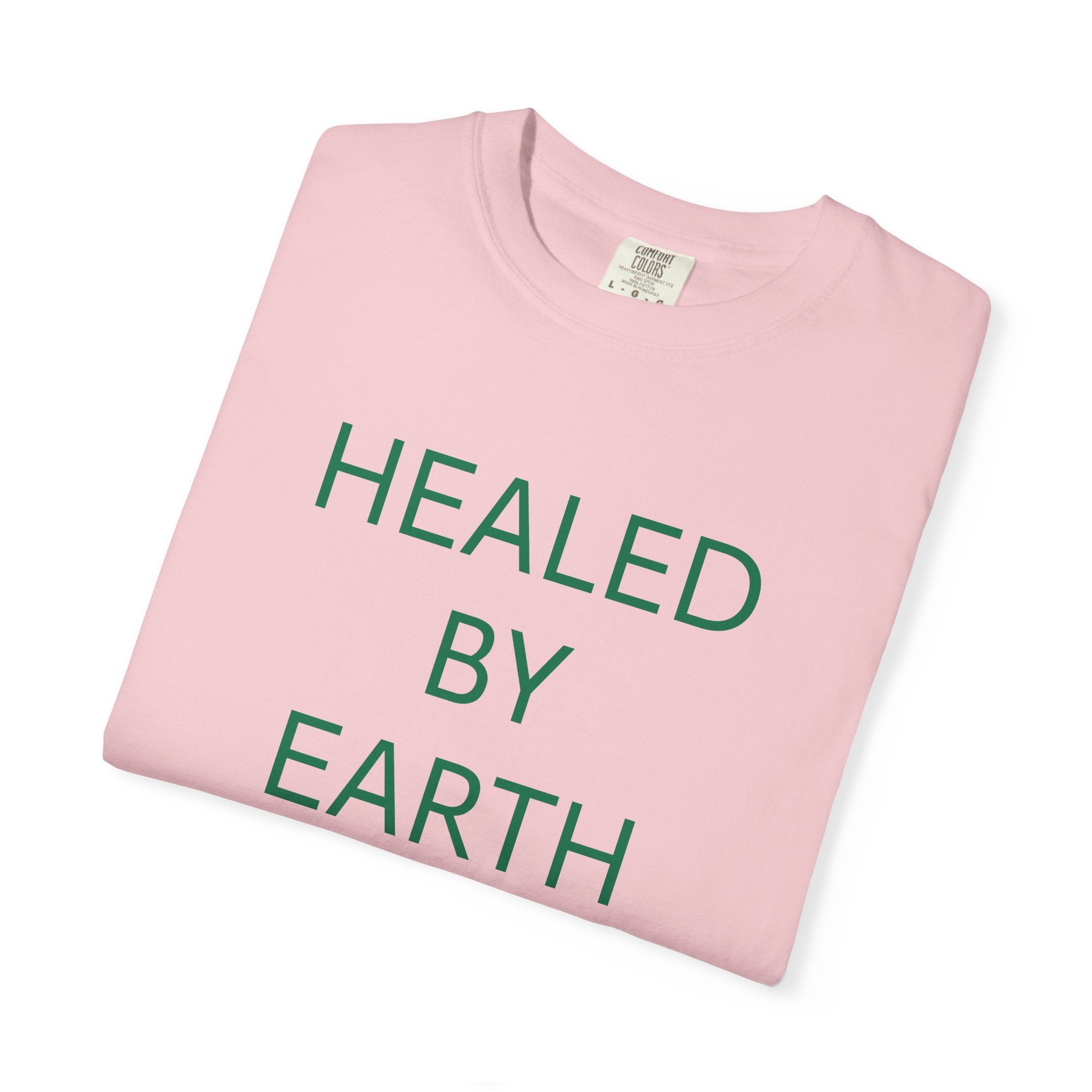 Healed By Earth T-Shirt