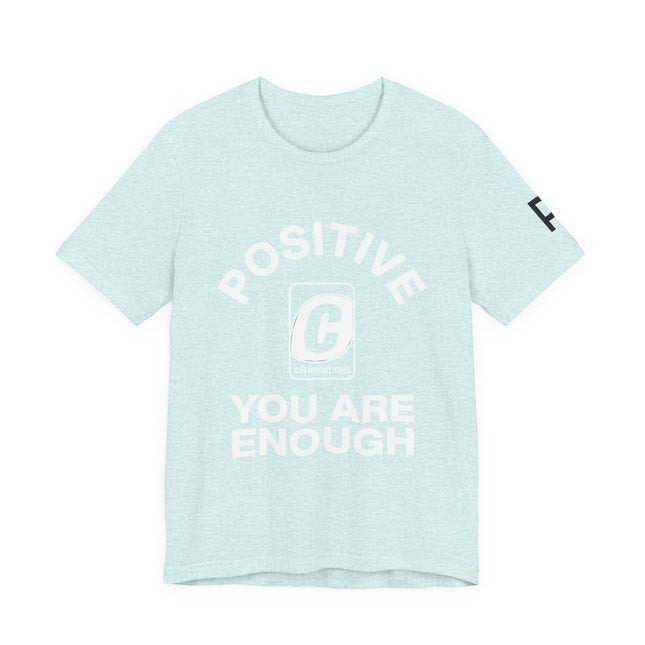 Positive "You Are Enough" Tee - Inspirational Graphic T-Shirt