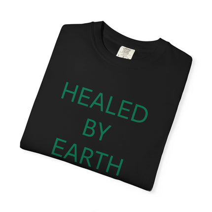 Healed By Earth T-Shirt