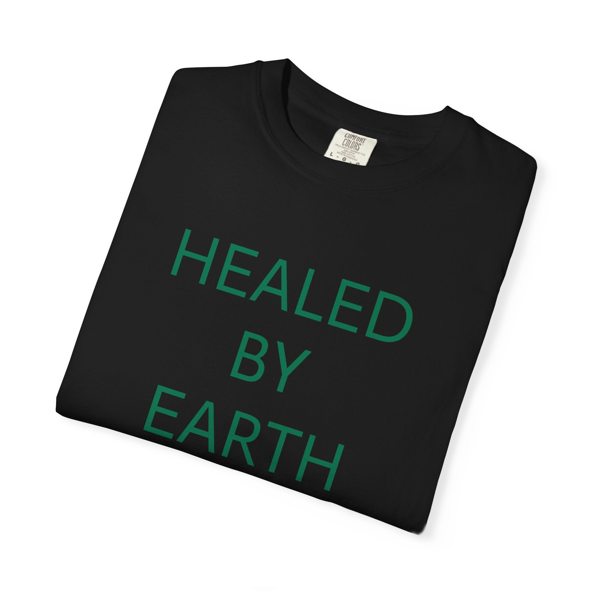 Healed By Earth T-Shirt