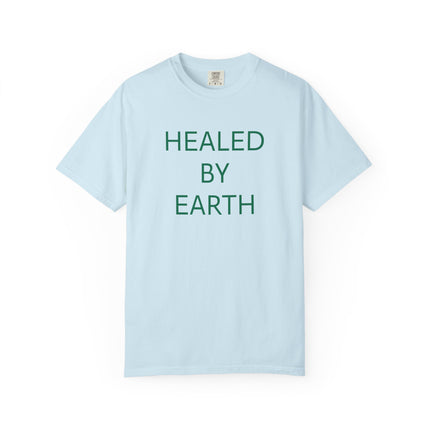 Healed By Earth T-Shirt
