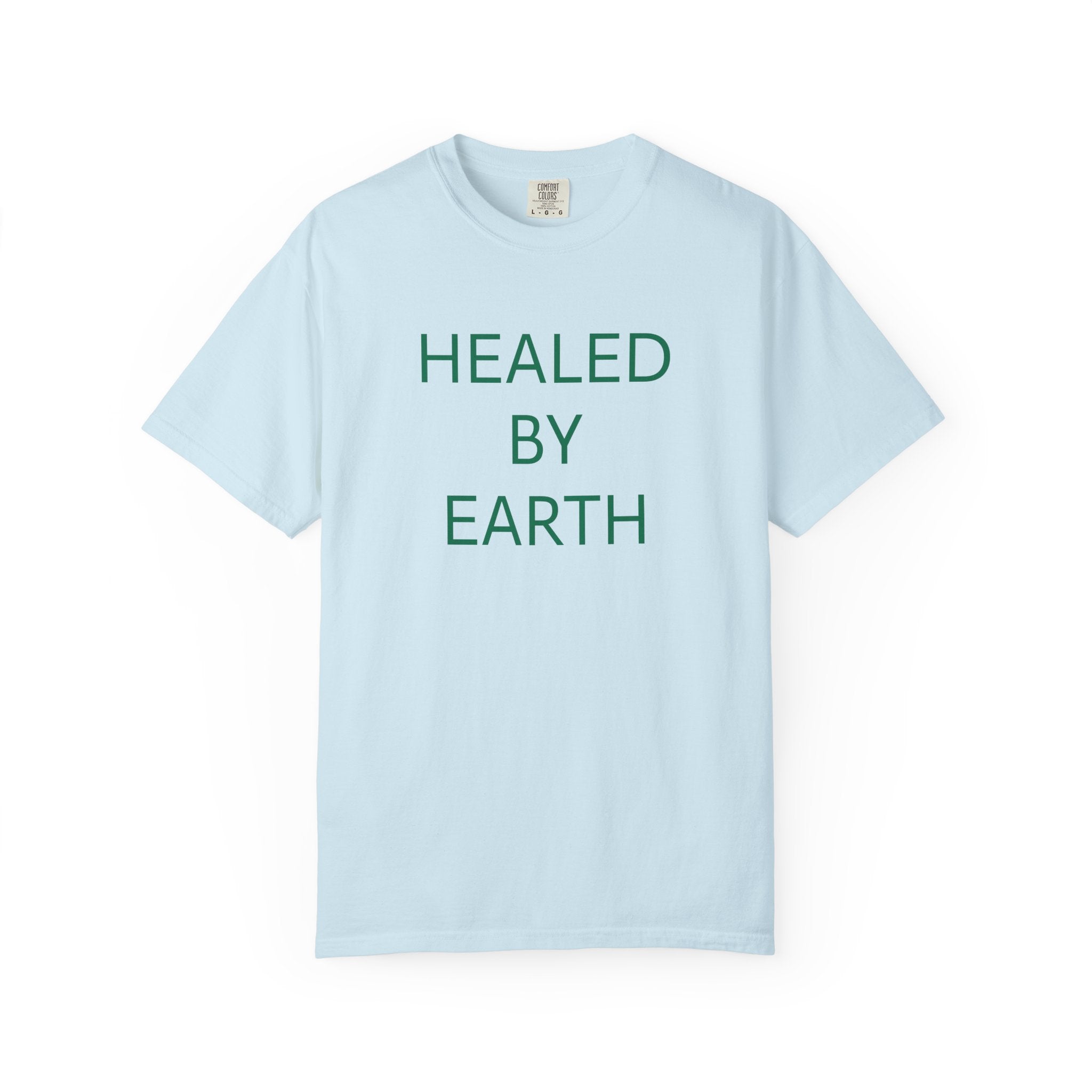 Healed By Earth T-Shirt