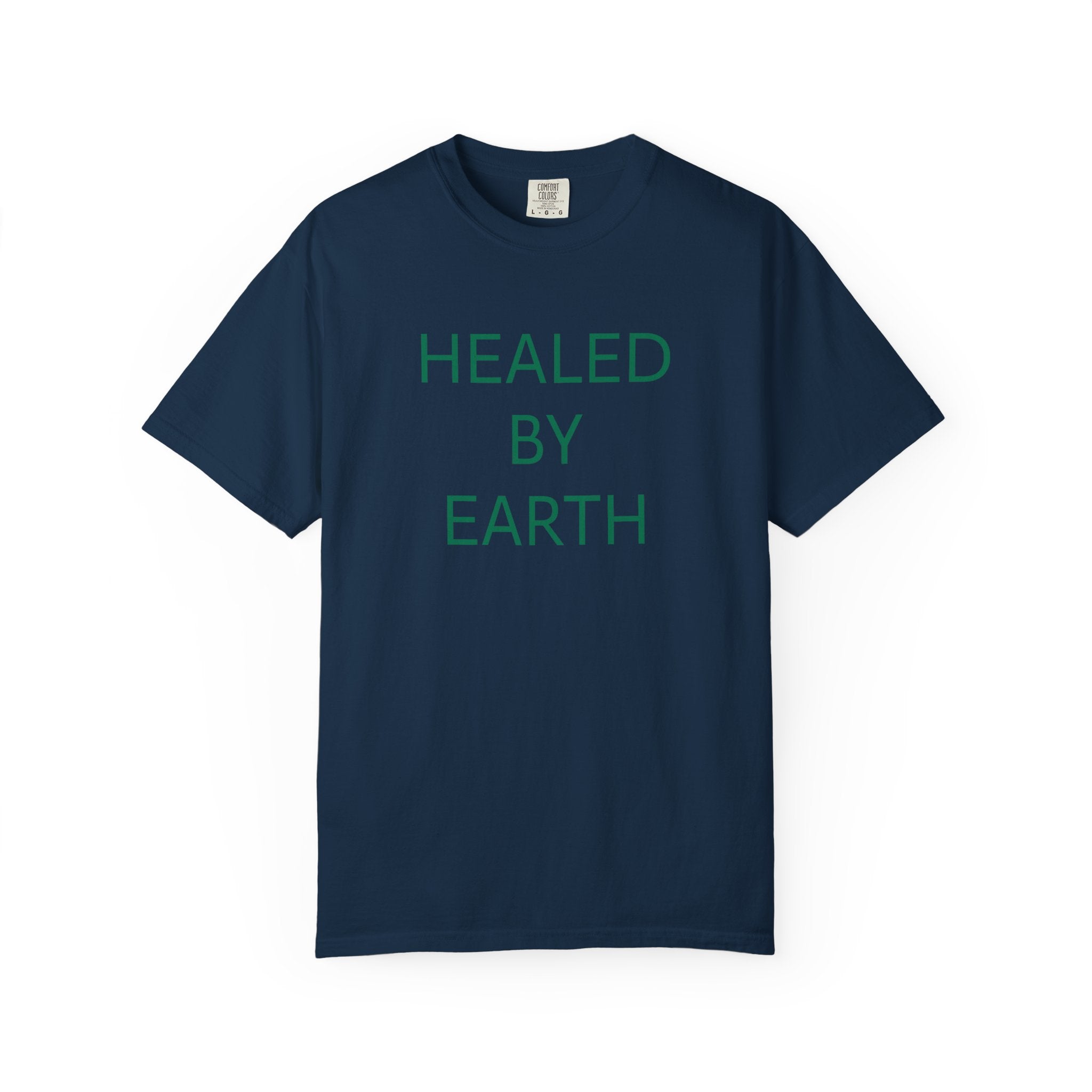 Healed By Earth T-Shirt