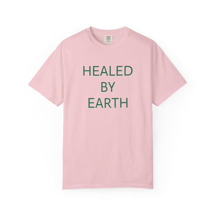 Healed By Earth T-Shirt