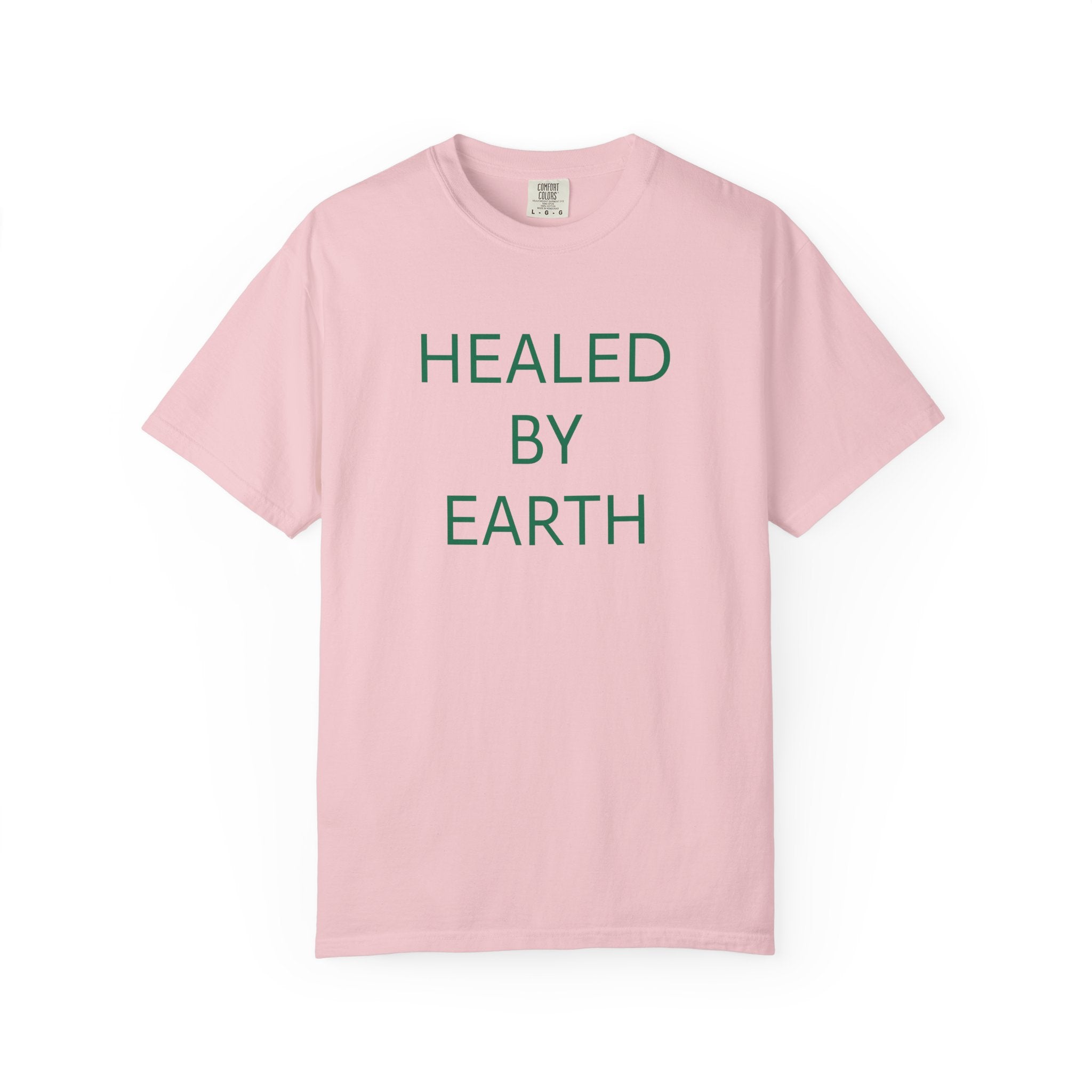 Healed By Earth T-Shirt