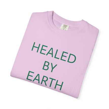 Healed By Earth T-Shirt