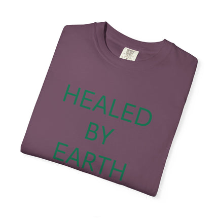 Healed By Earth T-Shirt