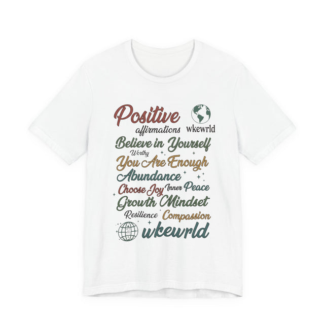 WkeWrld Positive Affirmations T Shirt