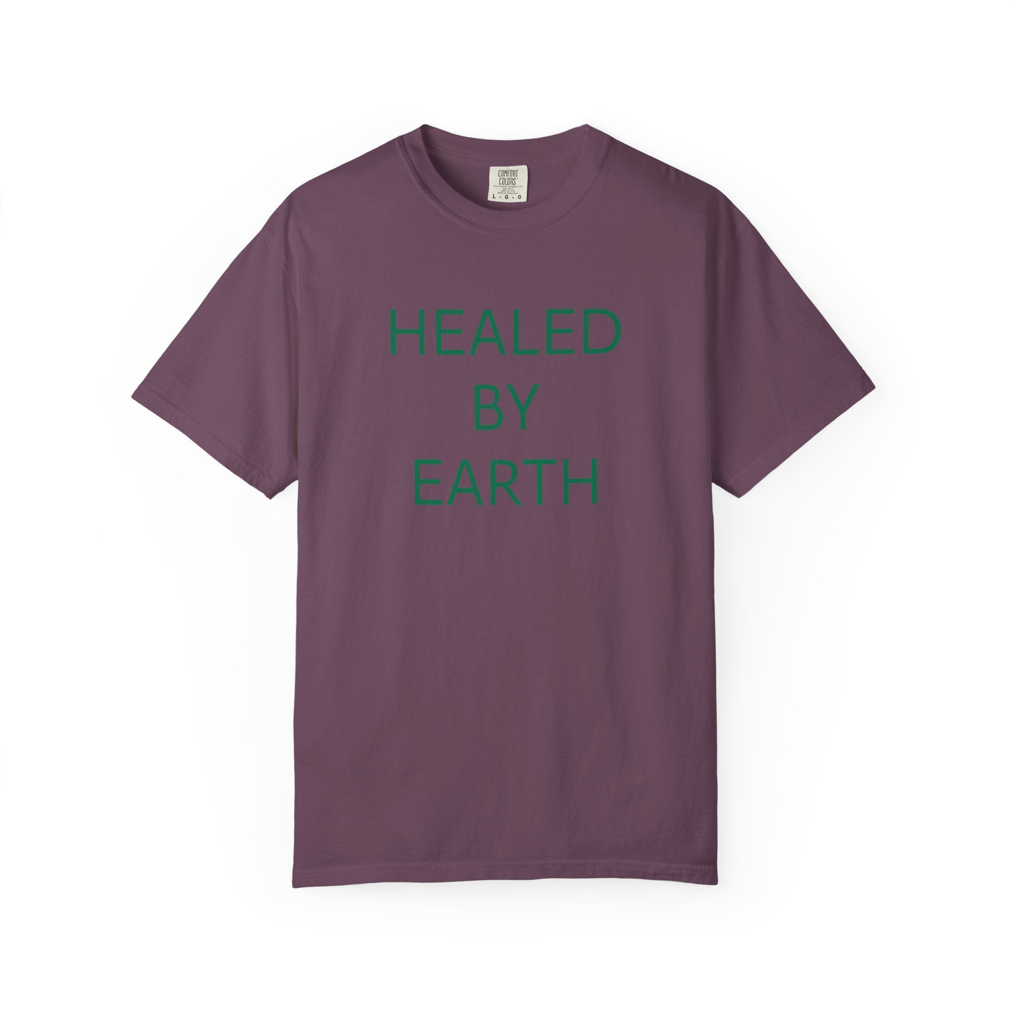 Healed By Earth T-Shirt