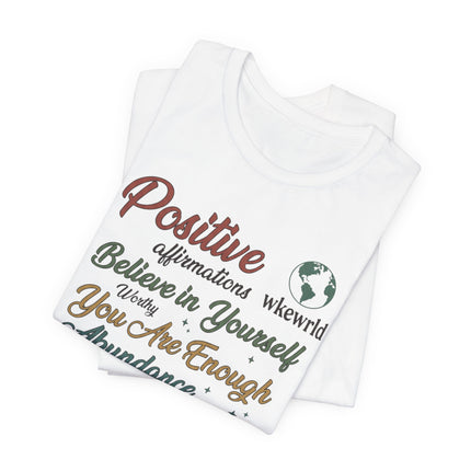 WkeWrld Positive Affirmations T Shirt